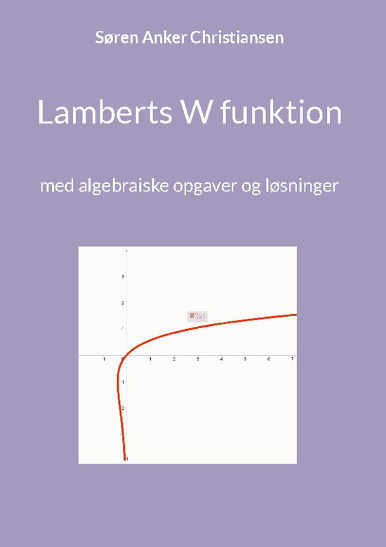 Cover for Søren Anker Christiansen · Lamberts W funktion (Hardcover Book) [1e uitgave] (2024)