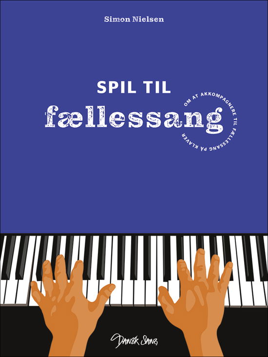 Simon Nielsen · Spil til fællessang. (Spiral Book) [1. Painos] (2022)