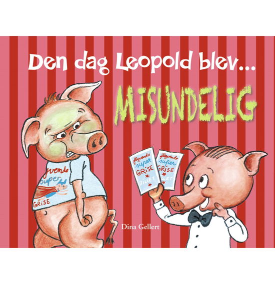 Cover for Dina Gellert · Leopold: Den dag Leopold blev misundelig (Bound Book) [1. Painos] (2019)