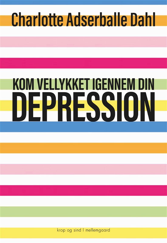 Cover for Charlotte Adserballe Dahl · Kom vellykket igennem din depression (Hæftet bog) [1. udgave] (2022)