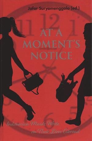 Cover for Jafar Suryomenggolo · At a Moment’s Notice: Indonesian Maids Write on Their Lives Abroad - Voices of Asia (Hardcover Book) (2019)