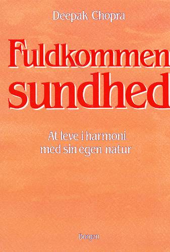 Cover for Deepak Chopra · Fuldkommen sundhed (Sewn Spine Book) [2nd edition] (2004)