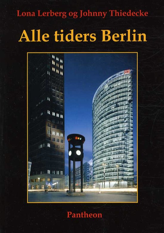 Cover for Lona Lerberg og Johnny Thiedecke · Alle tiders Berlin (Sewn Spine Book) [1º edição] (2013)