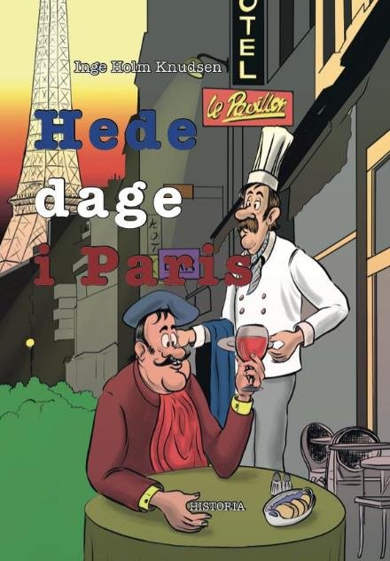 Cover for Inge Holm Knudsen · Hede dage i Paris (Gebundenes Buch) [1. Ausgabe] (2016)