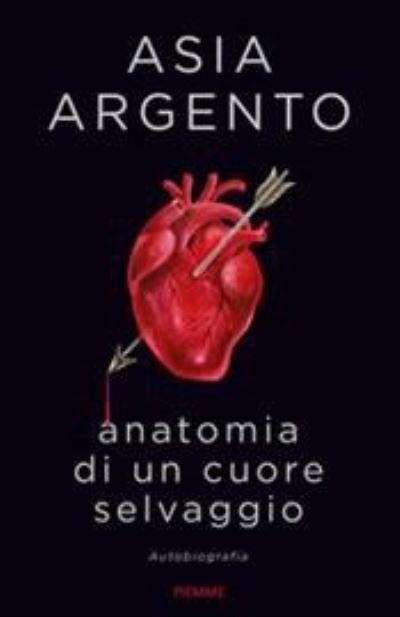 Cover for Asia Argento · Anatomia di un cuore selvaggio (Hardcover bog) (2021)