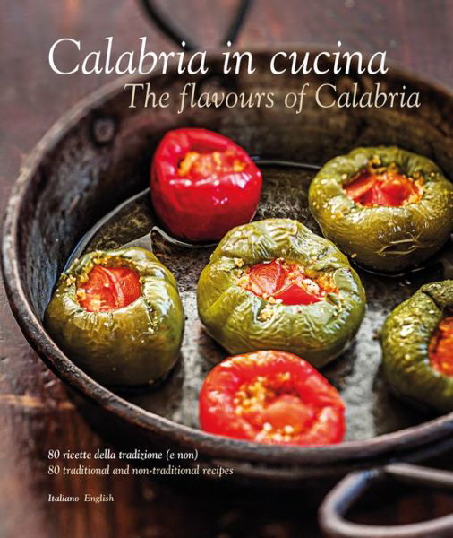 Cover for Valentina Oliveri · Calabria in Cucina: the Flavours of Calabria (Hardcover Book) (2014)