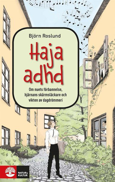 Cover for Björn Roslund · Haja ADHD : om nuets förbannelse, hjärnans skärmsläckare och vikten av dagdrömmeri (Książka audio (MP3)) (2019)