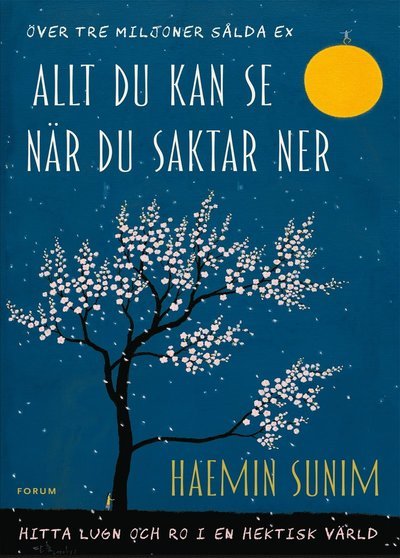 Cover for Haemin Sunim · Allt du kan se när du saktar ner : hitta lugn och ro i en hektisk värld (Gebundesens Buch) (2018)