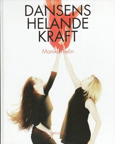 Cover for Monika Thelin · Dansens helande kraft (Inbunden Bok) (2008)