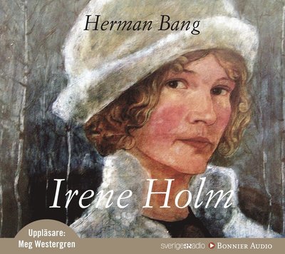 Irene Holm - Herman Bang - Audiolivros - Bonnier Audio - 9789174330700 - 27 de setembro de 2010