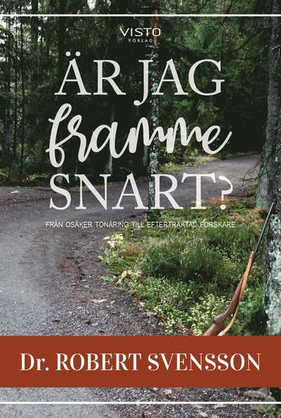 Cover for Robert Svensson · Är jag framme snart? : från osäker tonåring till eftertraktad forskare (Book) (2021)