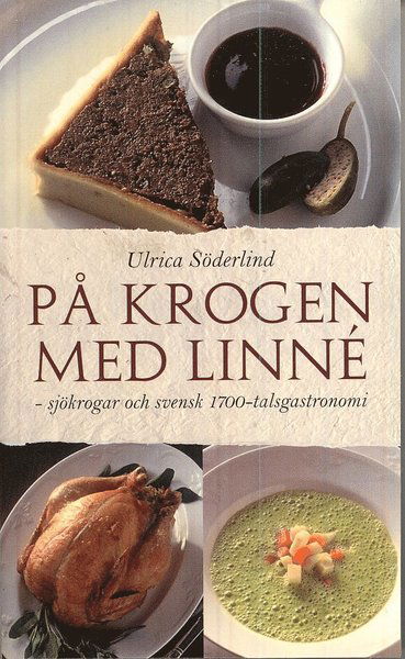 Cover for Ulrica Söderlind · På krogen med Linné : sjökrogar och svensk 1700-talsgastronomi (Paperback Book) (2008)