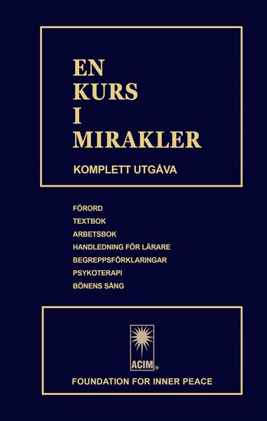 En kurs i mirakler (ACIM) - Foundation for Inner Peace - Books - Regnbågsförlaget AB - 9789198385700 - September 1, 2017
