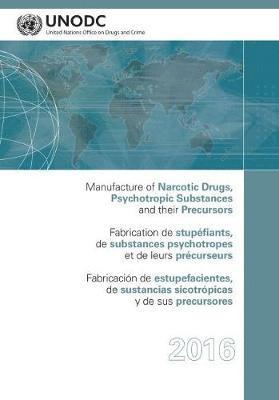 Cover for United Nations: Office on Drugs and Crime · Manufacture of narcotic drugs, psychotropic substances and their precursors (Paperback Book) [[2016 ed.] edition] (2018)