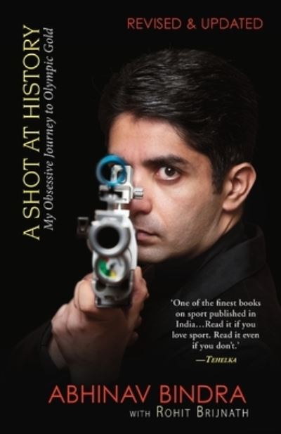 Cover for Abhinav Bindra · A Shot At History : My Obsessive Journey to Olympic Gold (Paperback Book) (2013)