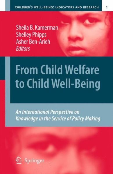 Sheila Kamerman · From Child Welfare to Child Well-Being: An International Perspective on Knowledge in the Service of Policy Making - Children's Well-Being: Indicators and Research (Paperback Book) [2010 edition] (2012)