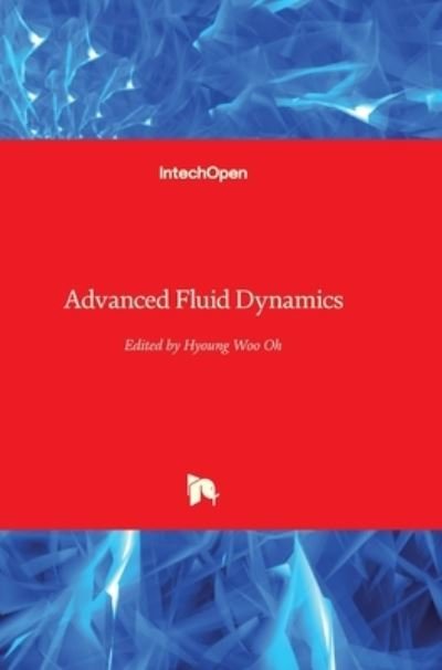 Cover for Hyoung Woo Oh · Advanced Fluid Dynamics (Hardcover Book) (2012)