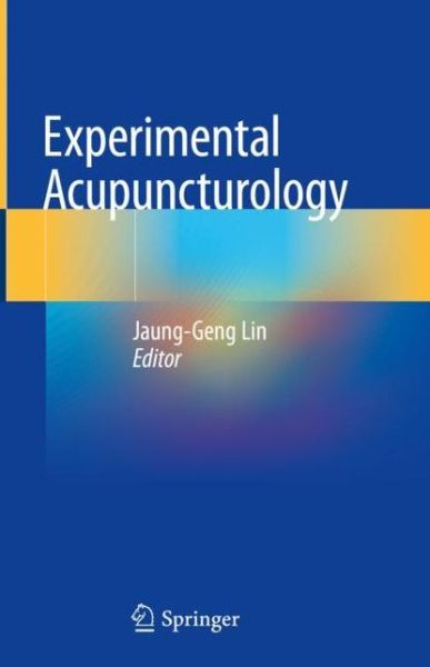 Cover for Experimental Acupuncturology (Hardcover Book) [1st ed. 2018 edition] (2018)