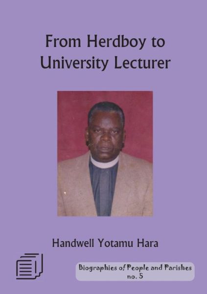 From Herd Boy to University Lecturer: An Autobiography - Handwell Yotamu Hara - Books - Mzuni Press - 9789996060700 - September 12, 2019