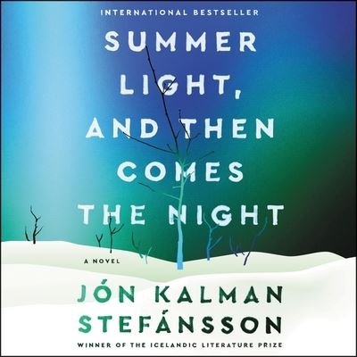 Cover for Jon Kalman Stefansson · Summer Light, and Then Comes the Night (CD) (2021)