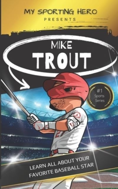 Cover for Rob Green · My Sporting Hero: Mike Trout: Learn all about your favorite baseball star - My Sporting Hero: Biographies for Children Aged 9 - 12 (Paperback Book) (2023)