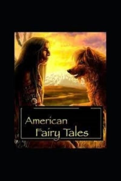 Cover for Lyman Frank Baum · American Fairy Tales by Lyman Frank Baum[ illustrated Edittion] (Paperback Book) (2022)