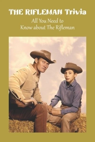 Cover for Ray Michael · The Rifleman Trivia: All You Need to Know about The Rifleman (Paperback Book) (2022)