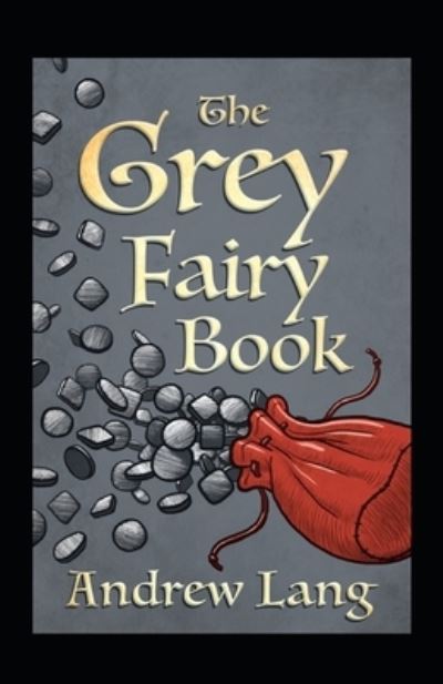 Cover for Andrew Lang · The Grey Fairy Book Annotated (Paperback Book) (2021)