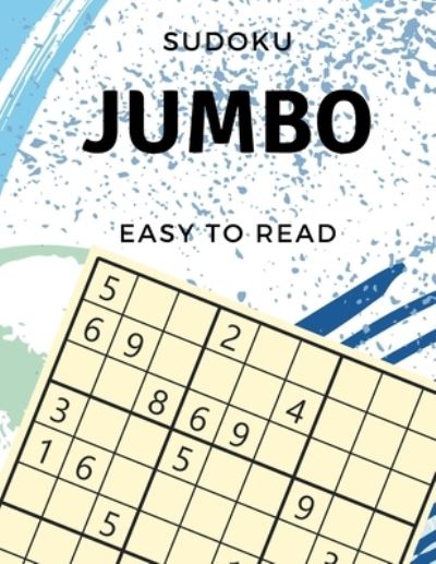 Cover for Latoya J Mann · JUMBO Book of Sudoku: 75 Puzzles, Easy Normal to Hard Level, LARGE PRINT, Easy-to-read for adults &amp; seniors - 1 puzzle per page, Tons of Challenge for your Brain! (Paperback Book) (2021)