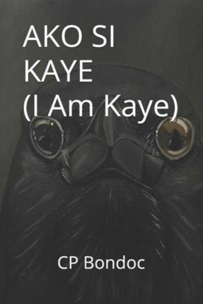 Cover for Cp Bondoc · AKO SI KAYE (I Am Kaye) - Sino Si Kaye? (Who Is Kaye?) (Paperback Bog) (2021)