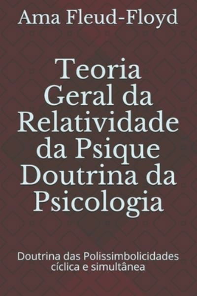 Cover for Ama Fleud-Floyd · Teoria Geral da Relatividade da Psique Doutrina da Psicologia (Paperback Book) (2020)