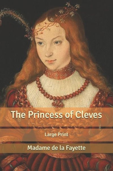 The Princess of Cleves - Madame De La Fayette - Książki - Independently Published - 9798617590700 - 28 lutego 2020