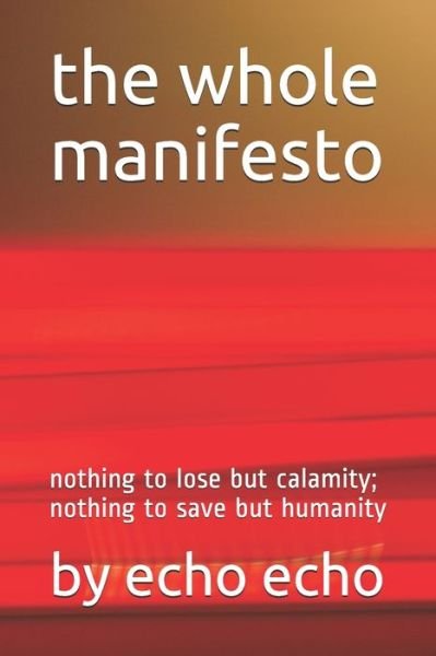 By Echo Echo · The whole manifesto (Paperback Bog) (2020)