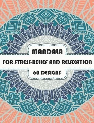 MANDALA FOR STRESS-RELIEF AND RELAXATION 60 designs - Ktab Lboub - Bøker - Independently Published - 9798640710700 - 27. april 2020