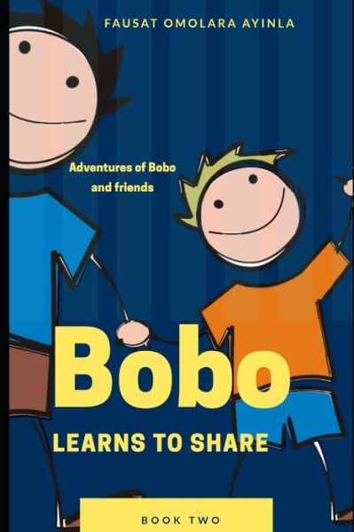 Cover for Fausat Omolara Ayinla · Bobo Learns to Share (Paperback Book) (2020)