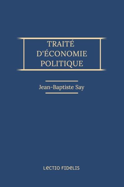 Cover for Jean-Baptiste Say · Traite d'economie politique (Paperback Book) (2020)