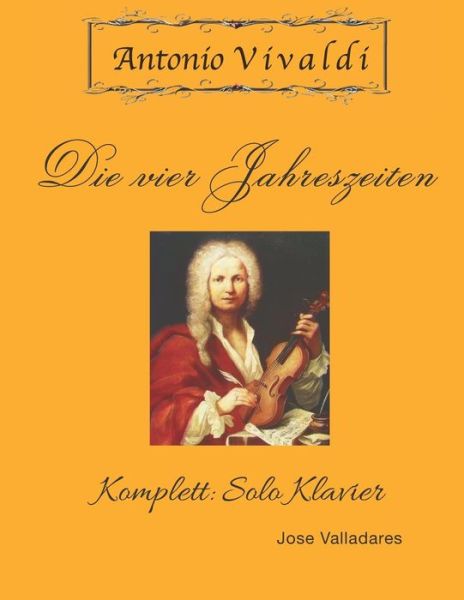 Cover for Jose Valladares · Antonio Vivaldi - Die vier Jahreszeiten (Paperback Book) (2020)