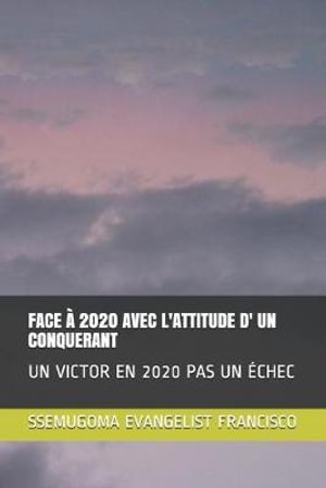 Cover for Ssemugoma Evangelist Francisco · Face A 2020 Avec l'Attitude D' Un Conquerant (Paperback Bog) (2020)