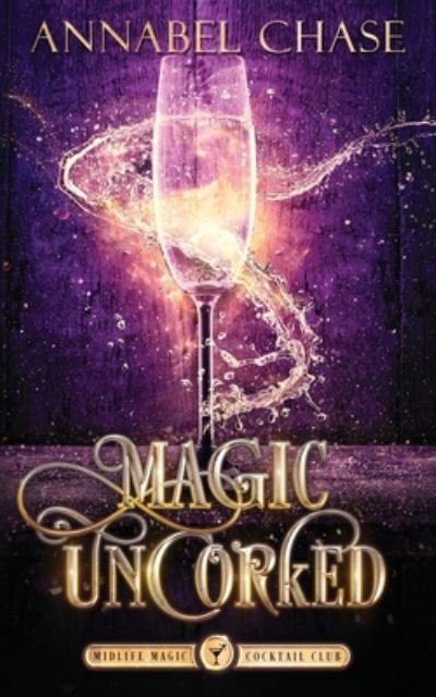 Cover for Annabel Chase · Magic Uncorked (Pocketbok) (2020)