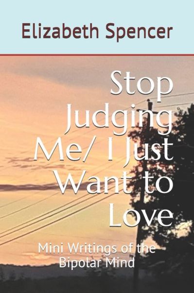 Cover for Elizabeth Spencer · Stop Judging Me/ I Just Want to Love (Paperback Book) (2020)