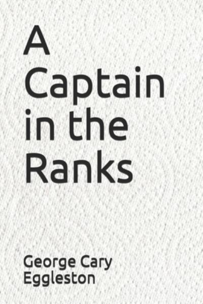 Cover for George Cary Eggleston · A Captain in the Ranks (Paperback Book) (2020)