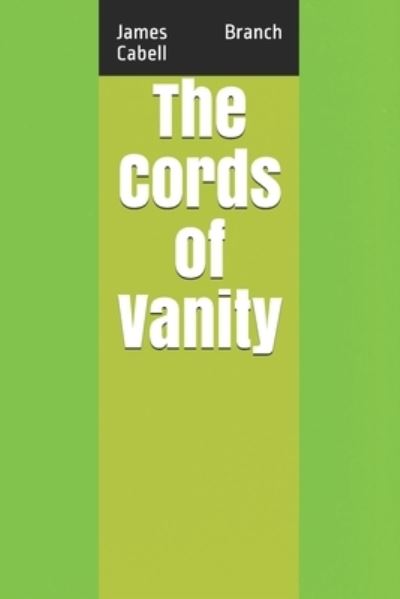 Cover for James Branch Cabell · The Cords of Vanity (Paperback Book) (2021)