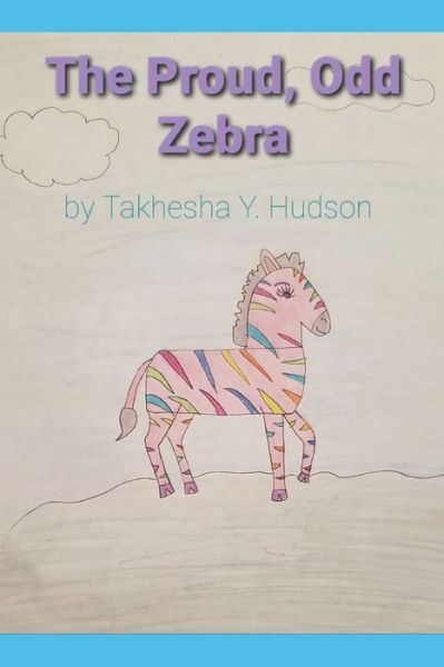 Cover for Takhesha y Hudson · The Proud, Odd Zebra (Paperback Book) (2021)