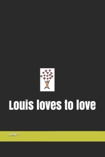 Cover for Cissy S · Louis loves to love - The Alphabet Poetry (Paperback Book) (2021)