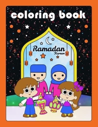 Cover for Rojena Bell · Coloring Book Ramadan Kareem: ramadan activities for kids, coloring book for ramadan, the gift of ramadan (Pocketbok) (2021)