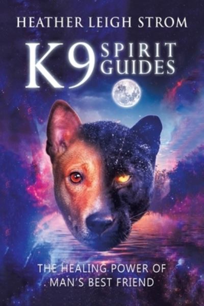 Cover for Heather Leigh Strom · K9 Spirit Guides (Bog) (2023)
