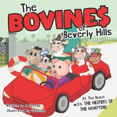 Cover for B Patrick · The Bovines Of Beverly Hills: At The Beach With The Heifers Of The Hamptons Book 2 (Paperback Bog) (2022)
