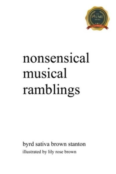 Cover for Byrd Sativa Brown Stanton · Nonsensical Musical Ramblings (Taschenbuch) (2022)