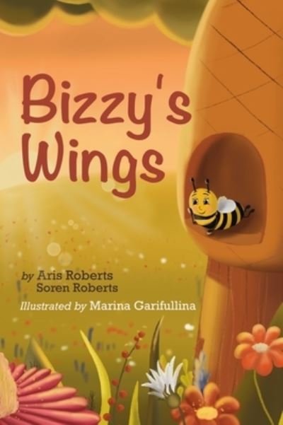 Cover for Aris Roberts · Bizzy's Wings (Inbunden Bok) (2021)