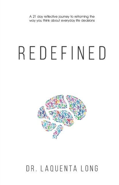 Cover for Laquenta Long · Redefined: A 21 Day Reflective Journey to Reframing the Way You Think About Everyday Life Decisions (Taschenbuch) (2022)